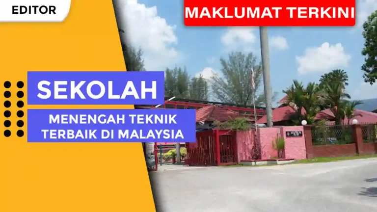 Sekolah Menengah Teknik Terbaik di Malaysia