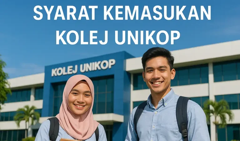 Syarat Kemasukan Kolej UNIKOP dan Cara Memohon